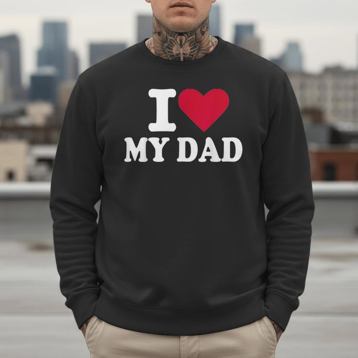 I Love My Dad Men Sweatshirt
