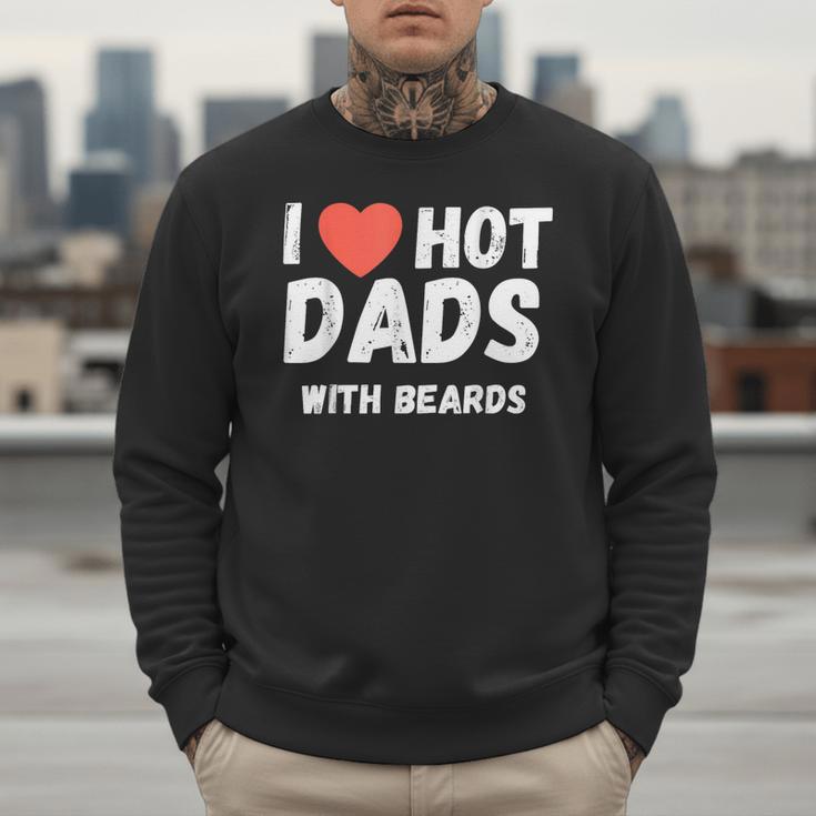 I Love Hot Dads With Beards I Heart Hot Dads Shirt Men Sweatshirt
