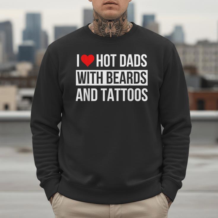 I Love Hot Dads With Beards And Tattoos I Heart Hot Dads Men Sweatshirt I Love Hot Dads With Beards And Tattoos I Heart Hot Dads Men Sweatshirt