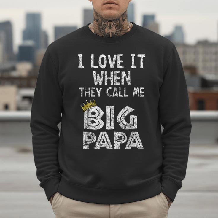 i Love It When You Call Me Big Papa Shirt Hip Hop Rap Dad Men Sweatshirt