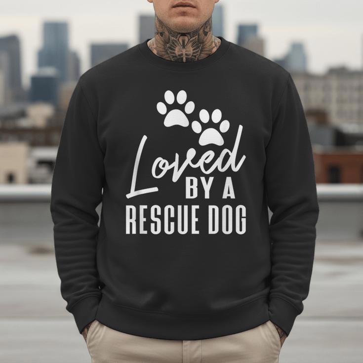 Loved By A Rescue Dog Foster Mom Rescue Dad Men Sweatshirt