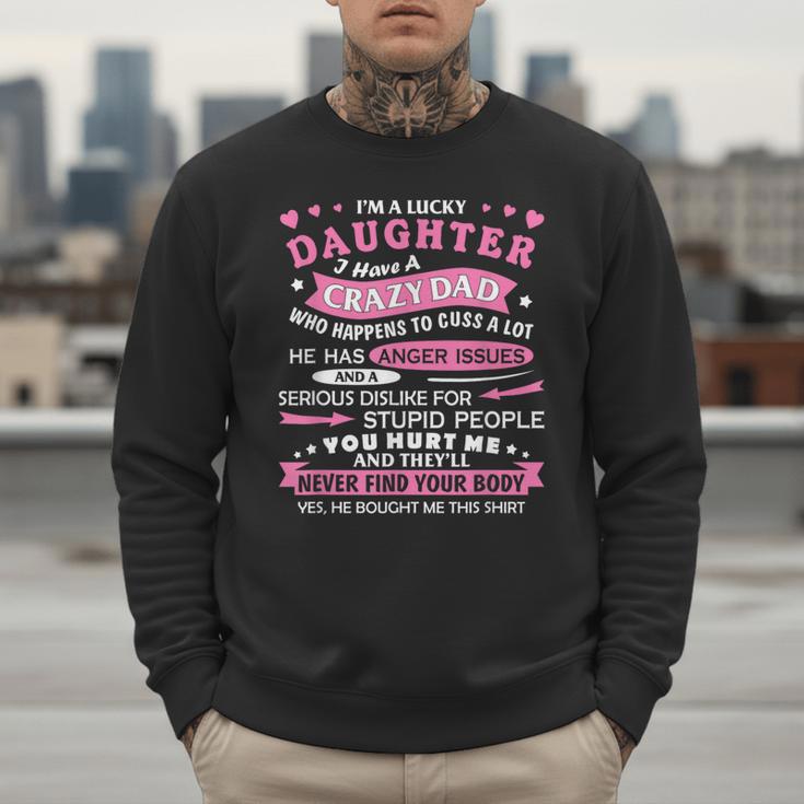 I Am a Lucky Daughter I Have Crazy Dad For Daughter Men Sweatshirt