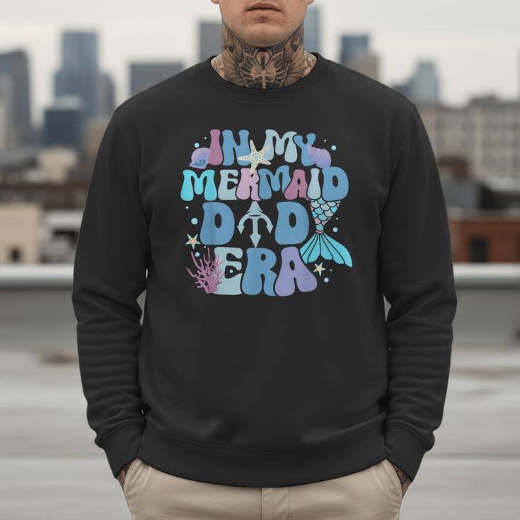 In My Mermaid Dad Era Family Matching Birthday Party Daddy Men Sweatshirt