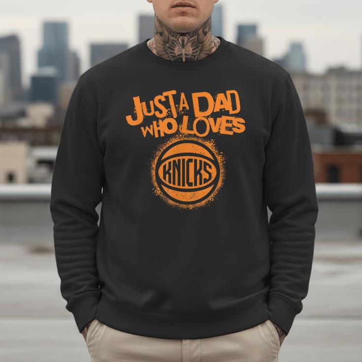 NBA New York Knicks Father's Day Just A Dad Who Loves Men Sweatshirt