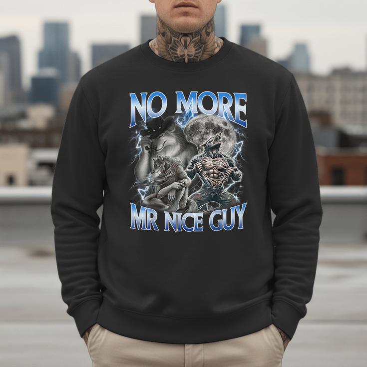 No More Mr Nice Guy Alpha Wolf Meme Dad Papa Men Men Sweatshirt
