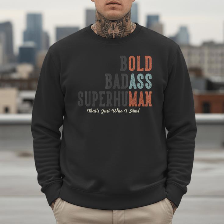 Old Man Saying Gag Father's Day Birthday Dad Grandpa Men Sweatshirt