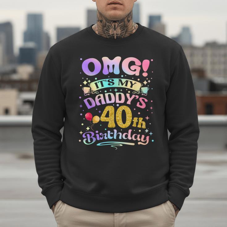 OMG It's My Daddy's 40th Birthday Happy 40 Years Old Men Sweatshirt
