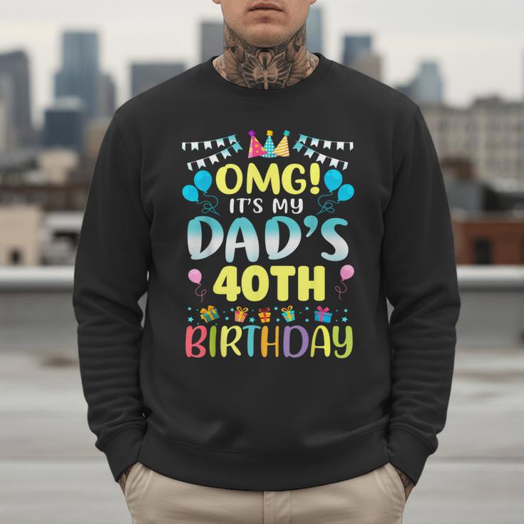OMG It's My Dad's 40th Birthday Sweet 40 Years Old Men Sweatshirt