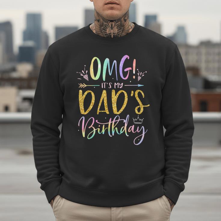 OMG It's My Dad's Birthday Happy Bday Father Tie Dye Small Men Sweatshirt OMG It's My Dad's Birthday Happy Bday Father Tie Dye Small Men Sweatshirt