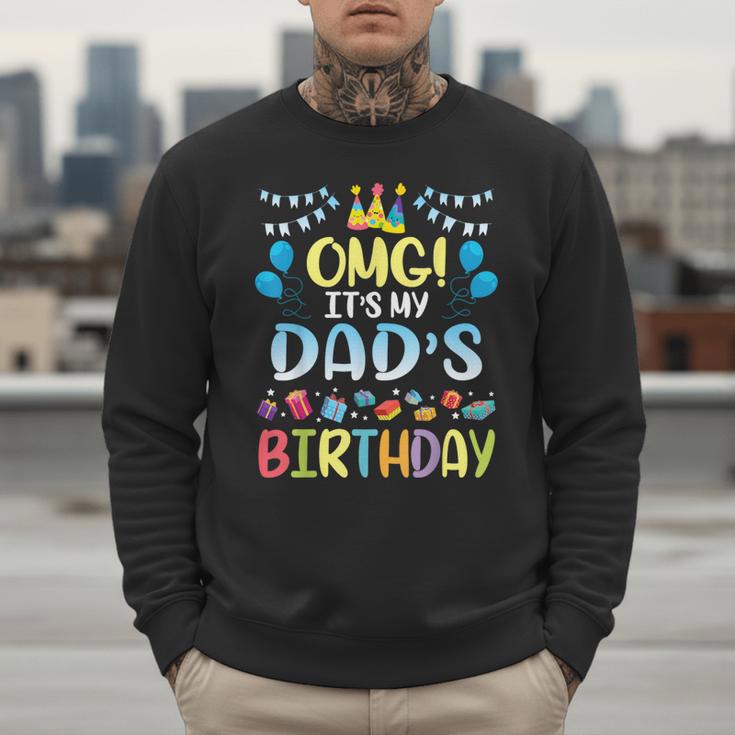 OMG It's My Dad's Birthday Happy To Me You Father Daddy Men Sweatshirt