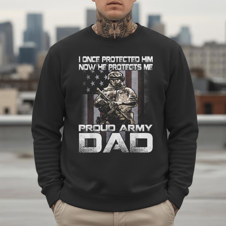 I Once Protected Him Now He Protects Me Proud Army Dad Men Sweatshirt