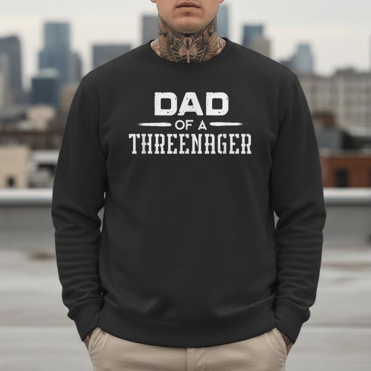Parenting Dad Of A Threenager Men Sweatshirt Parenting Dad Of A Threenager Men Sweatshirt