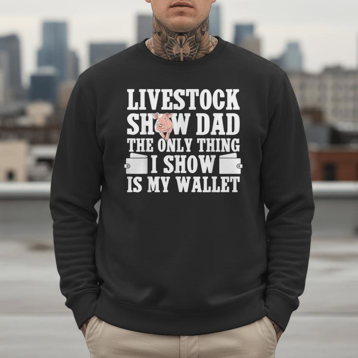 Pig Show Dad Pig Show Father Men Sweatshirt Pig Show Dad Pig Show Father Men Sweatshirt