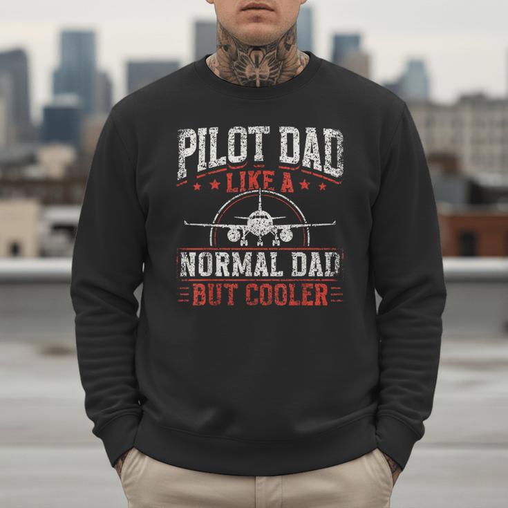 Pilot Dad Like A Normal Dad But Cooler Plane Aviator Pilot Men Sweatshirt