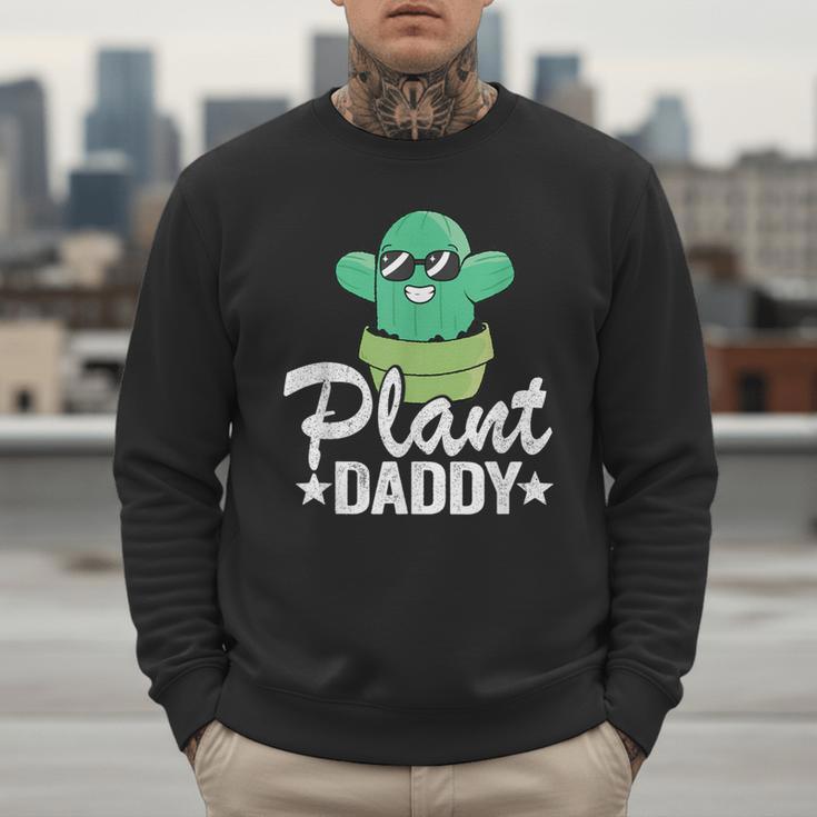 Plant Daddy Cactus Gardener Jokes Grandpa Plant Dad Men Sweatshirt