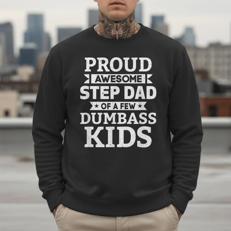 Proud Awesome Step Dad Of A Few Dumbass Kids Men Sweatshirt Proud Awesome Step Dad Of A Few Dumbass Kids Men Sweatshirt