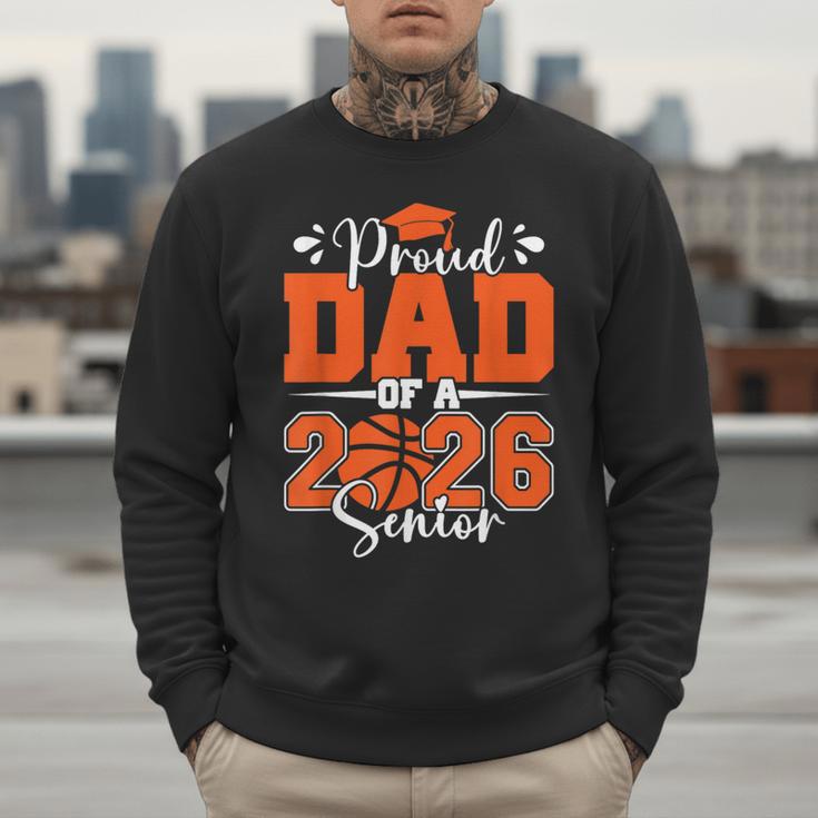 Proud Dad Of A 2026 Senior Basketball Graduation Family Men Sweatshirt