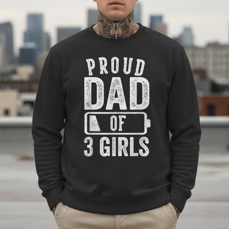 Proud Dad Of 3 Girls Daddy Of Three Daughters Men Sweatshirt