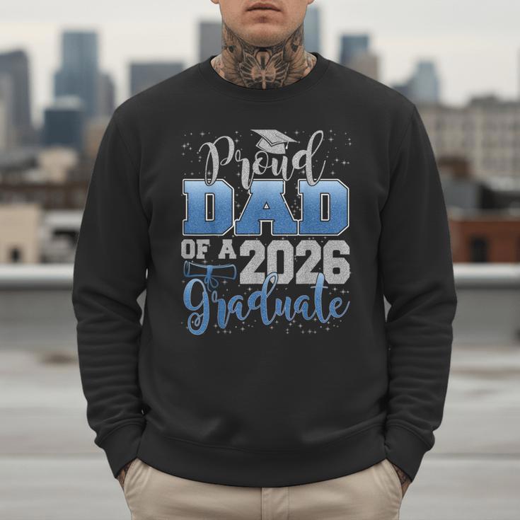 Proud Dad Of a Class Of 2026 Graduate Senior Graduation Men Sweatshirt Proud Dad Of a Class Of 2026 Graduate Senior Graduation Men Sweatshirt