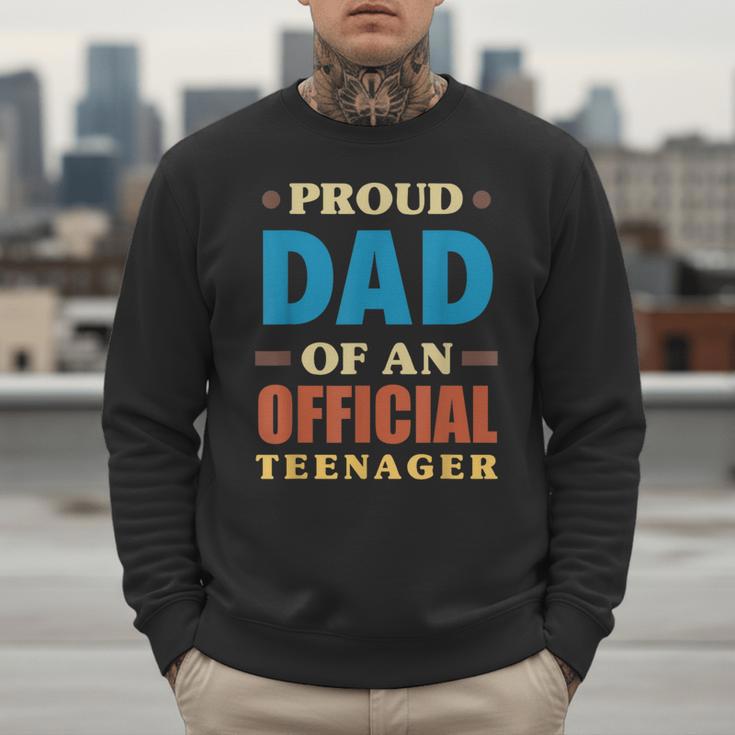 Proud Dad Of An Official Teenager 13th Birthday Family Men Sweatshirt Proud Dad Of An Official Teenager 13th Birthday Family Men Sweatshirt