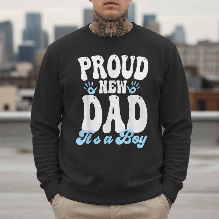 Proud New Dad It's A Boy Father To Be Soon To Be Dad Men Sweatshirt