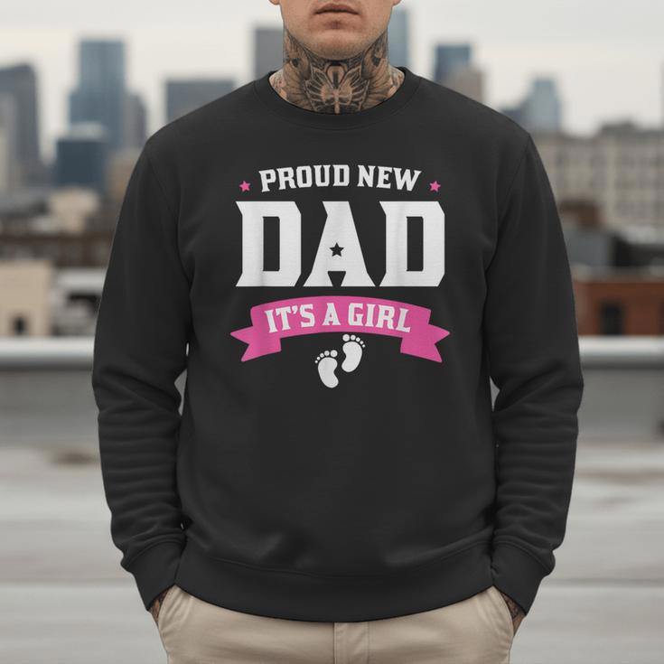Proud New Dad Its A Girl Baby Gender Announcement Men Sweatshirt