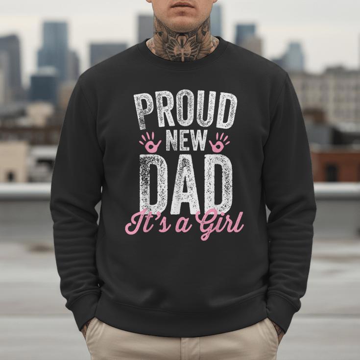 Proud New Dad It's A Girl Father To Be Soon To Be Dad Men Sweatshirt