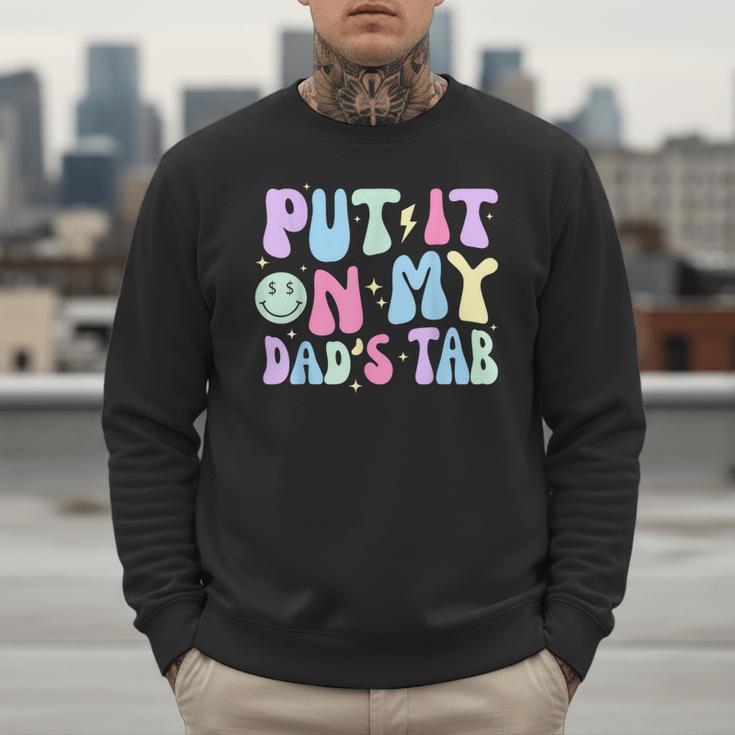 Put It On My Dads Tab Fathers Day Groovy Kids Son Daughter Men Sweatshirt