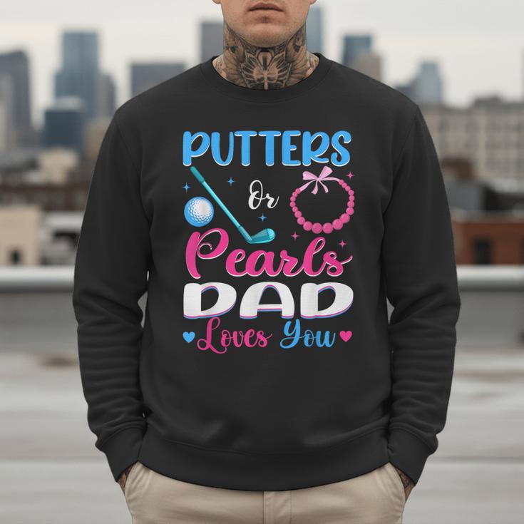 Putters Or Pearls Dad Loves You Gender Reveal Family Men Sweatshirt