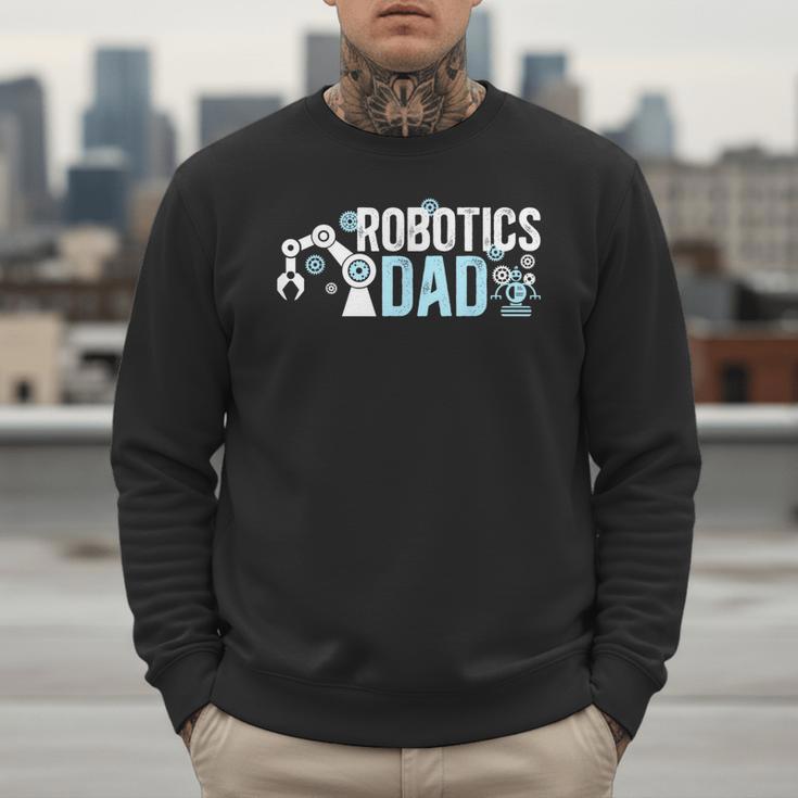 Robotics Dad Of A Robotics Engineer Dad Robotics Father Men Sweatshirt Robotics Dad Of A Robotics Engineer Dad Robotics Father Men Sweatshirt