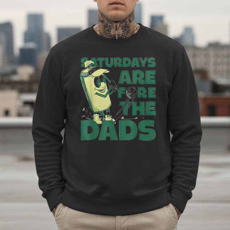Saturdays Are Fore The Dads Golf Men Sweatshirt Saturdays Are Fore The Dads Golf Men Sweatshirt