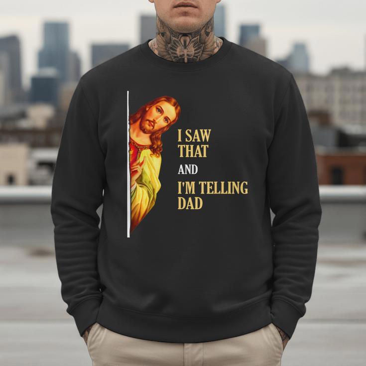 I Saw That I'm Telling Dad Religious Christian Jesus Men Sweatshirt