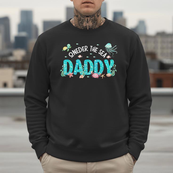 Under Sea Daddy Birthday Girl Boy Matching Family Party Men Sweatshirt Under Sea Daddy Birthday Girl Boy Matching Family Party Men Sweatshirt