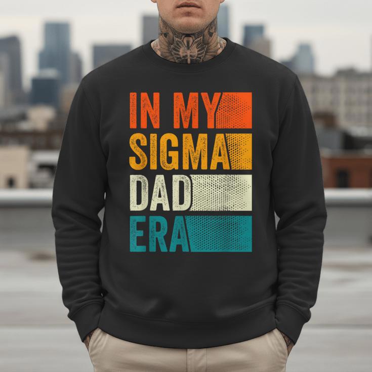 In My Sigma Dad Era Meme Alpha Male Slang Daddy Men Sweatshirt