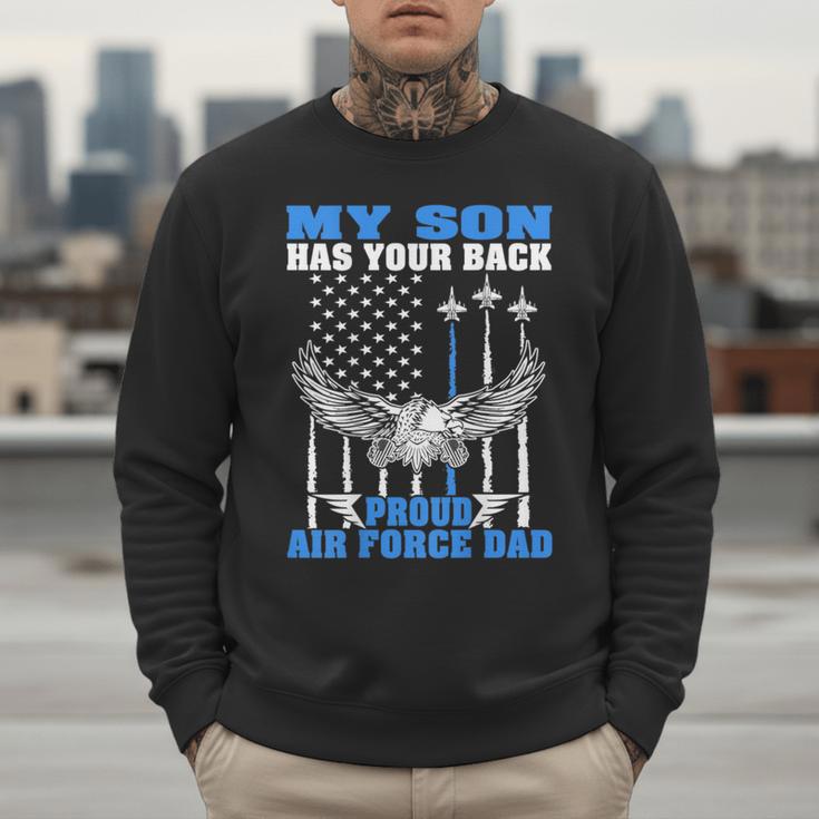 My Son Has Your Back Proud Air Force Dad Military Father Men Sweatshirt
