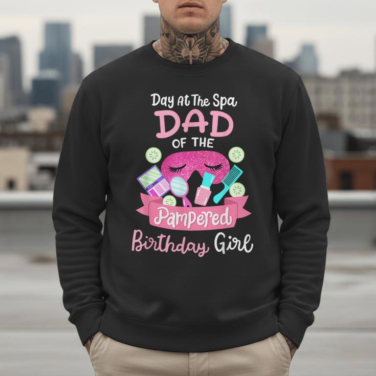 Spa Birthday Party Dad Of The Pampered Bday Girl Family Men Sweatshirt