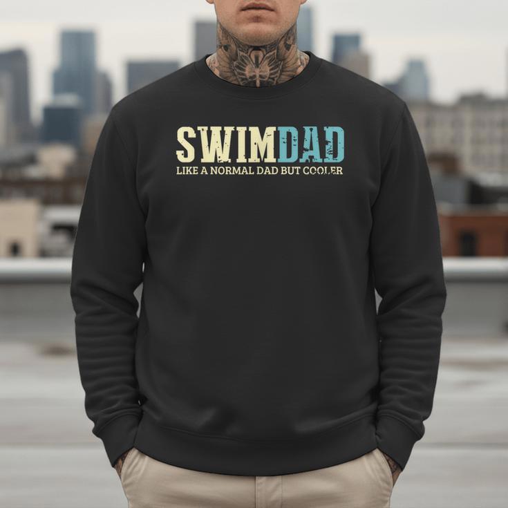 Swim Dad Like A Normal Dad But Cooler Shirt Swimer Dad Men Sweatshirt Swim Dad Like A Normal Dad But Cooler Shirt Swimer Dad Men Sweatshirt