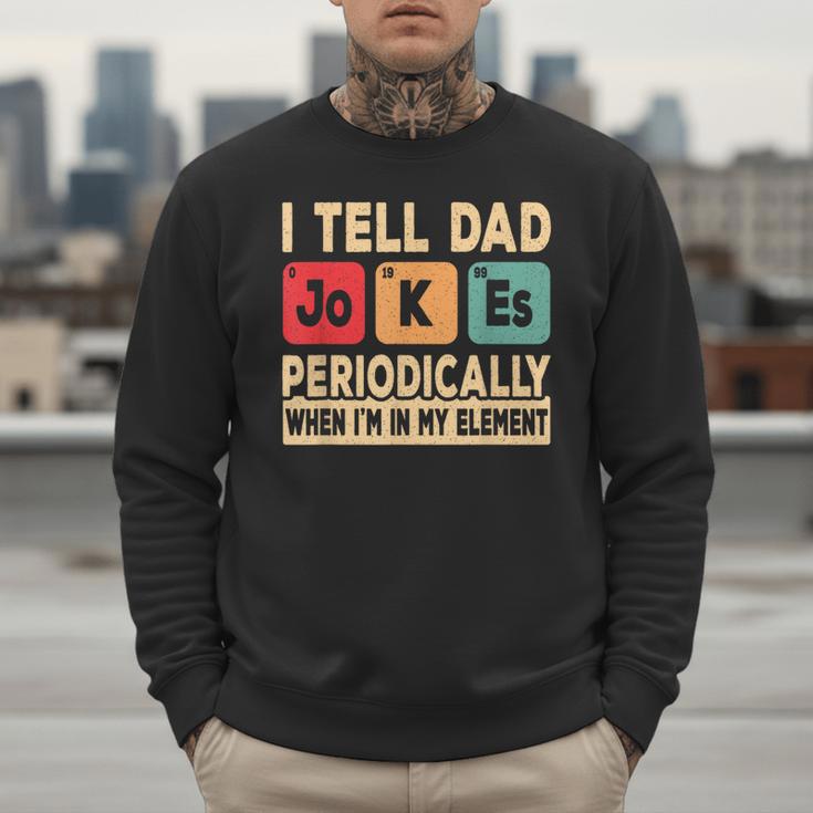 I Tell Dad Jokes Periodically Retro Papa Fathers Day Men Men Sweatshirt I Tell Dad Jokes Periodically Retro Papa Fathers Day Men Men Sweatshirt