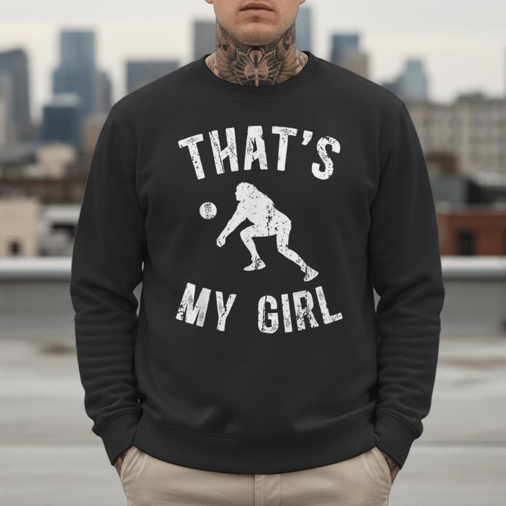 That's My Girl Volleyball Dad Of A Volleyball Player Father Men Sweatshirt
