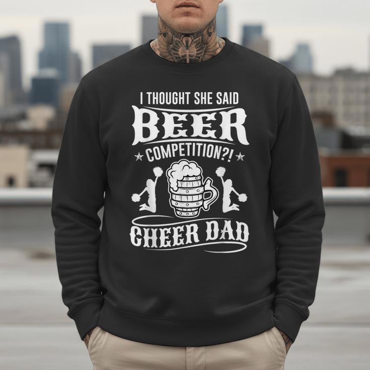 I Thought She Said Beer Competition Cheer Dad Men Sweatshirt I Thought She Said Beer Competition Cheer Dad Men Sweatshirt