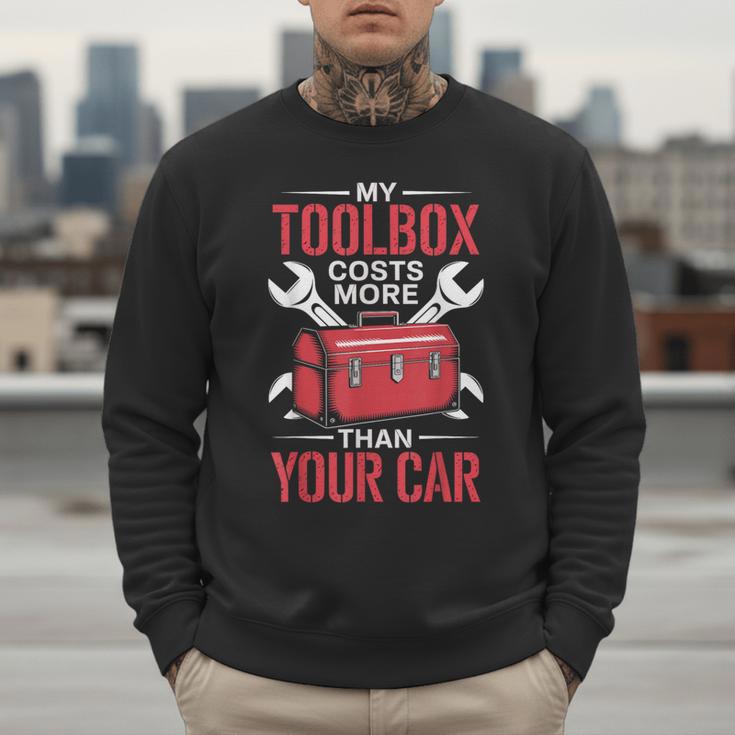 My Toolbox Costs More Than Your Car Mechanic Dad Rrepair Guy Men Sweatshirt
