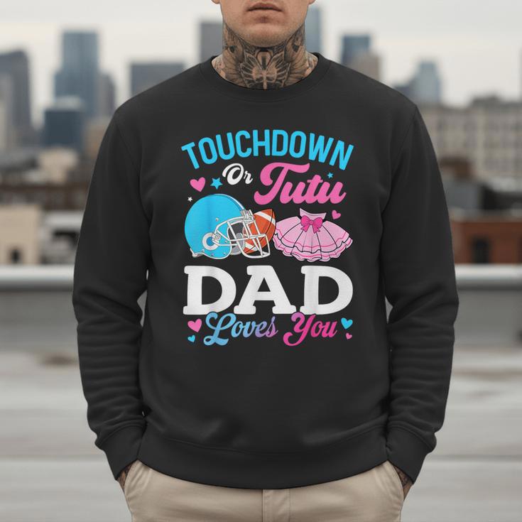 Touchdown Or Tutu Dad Loves You Gender Reveal Family Men Sweatshirt