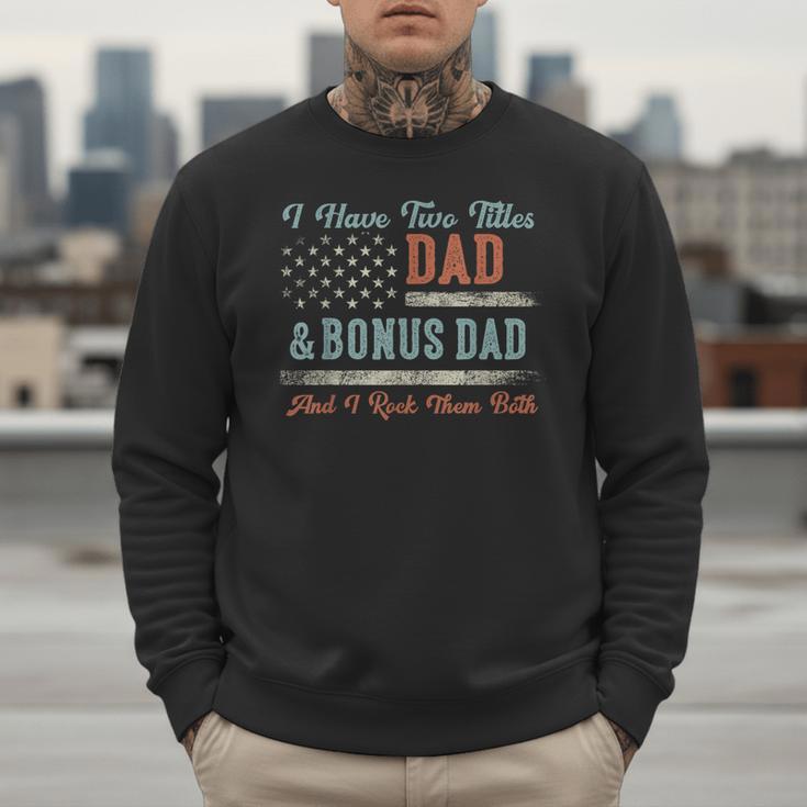 I Have Two Titles Dad & Bonus Dad I Rock Them Both Bonus Dad Men Sweatshirt