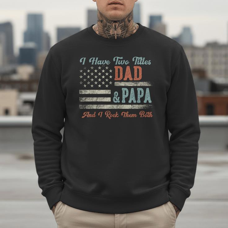 I Have Two Titles Dad & Papa I Rock Them Both Papa Men Sweatshirt