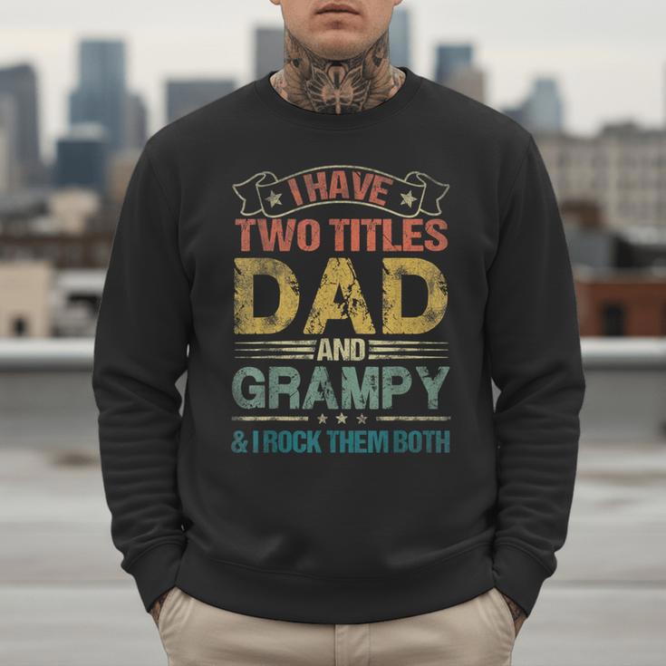 I Have Two Titles Dad And Grampy Tshirt Fathers Day Men Sweatshirt