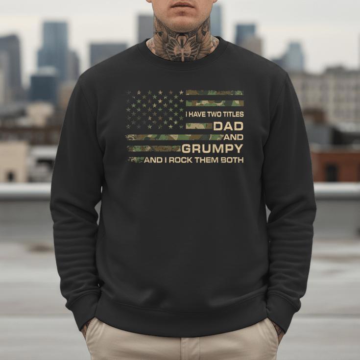 I Have Two Titles Dad And Grumpy Father's Day Grandpa Grumpy Men Sweatshirt I Have Two Titles Dad And Grumpy Father's Day Grandpa Grumpy Men Sweatshirt