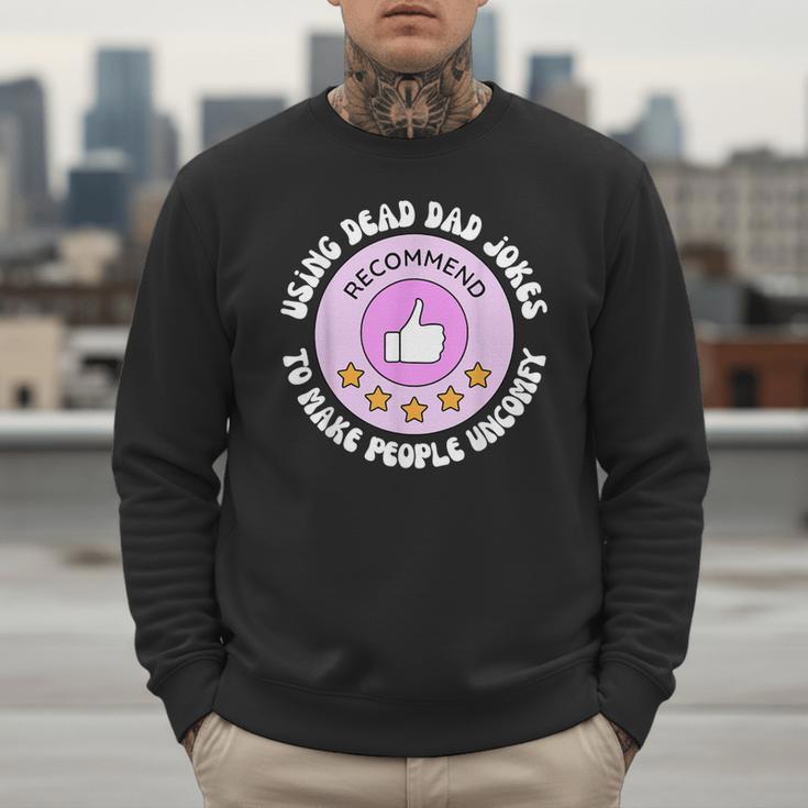 Using Dead Dad Jokes To Make People Uncomfy Vintage Quote Men Sweatshirt