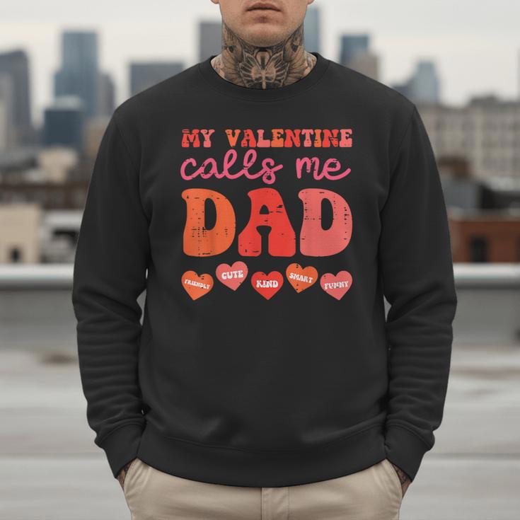 My Valentine Calls Me Dad Retro Groovy Family Daddy Papa Men Men Sweatshirt