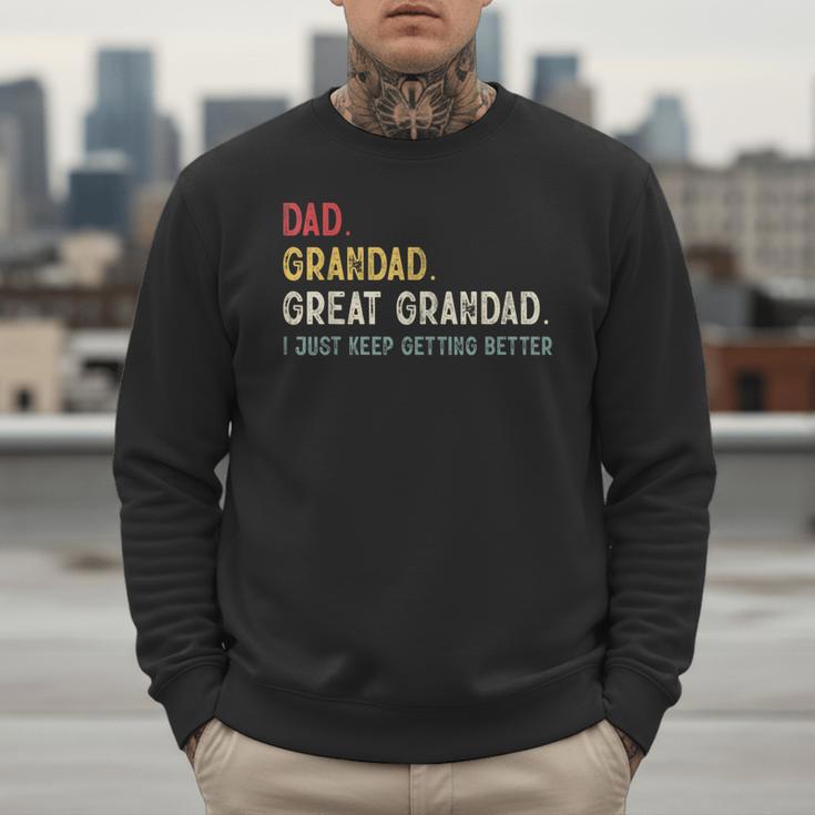 Vintage Dad Grandad Great Grandad i Just Keep Getting Better Men Sweatshirt Vintage Dad Grandad Great Grandad i Just Keep Getting Better Men Sweatshirt