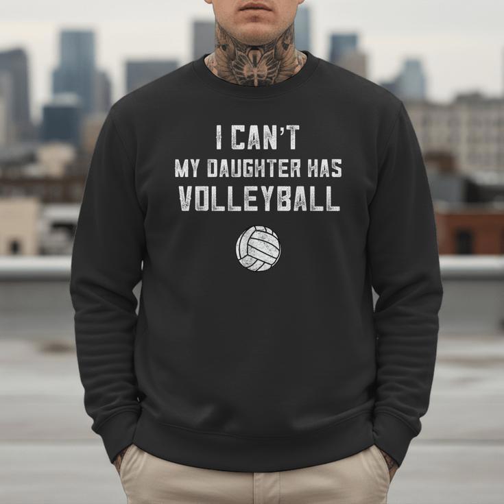 Volleyball Dad Men I Can't My Daughter Has Volleyball Mom Small Men Sweatshirt